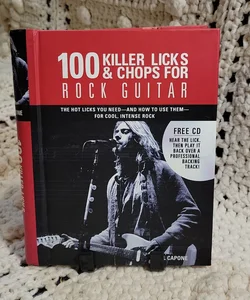 100 Killer Licks and Chops for Rock Guitar