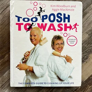 Too Posh to Wash