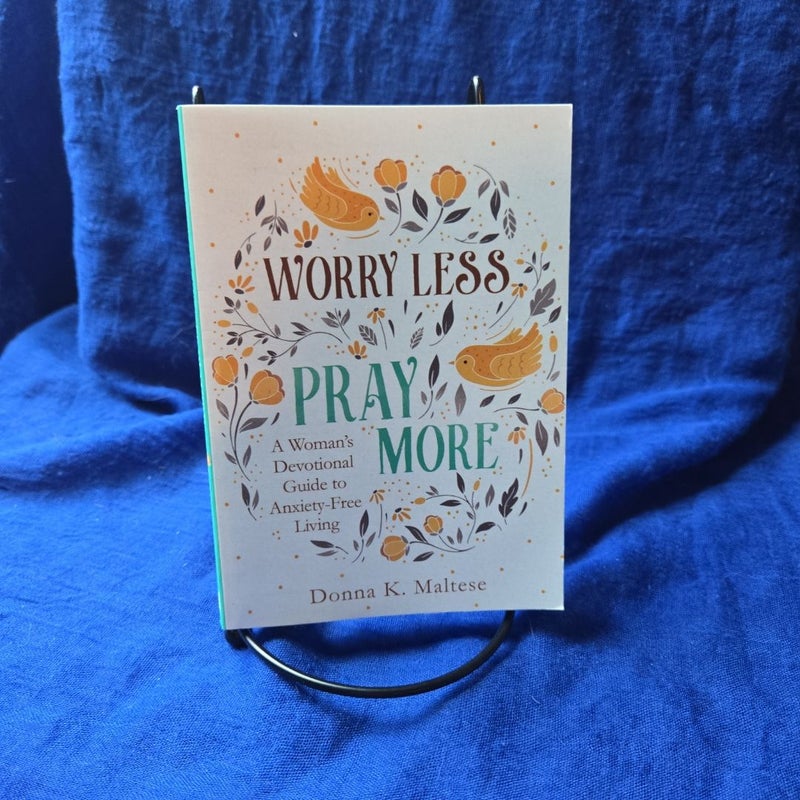 Worry Less, Pray More