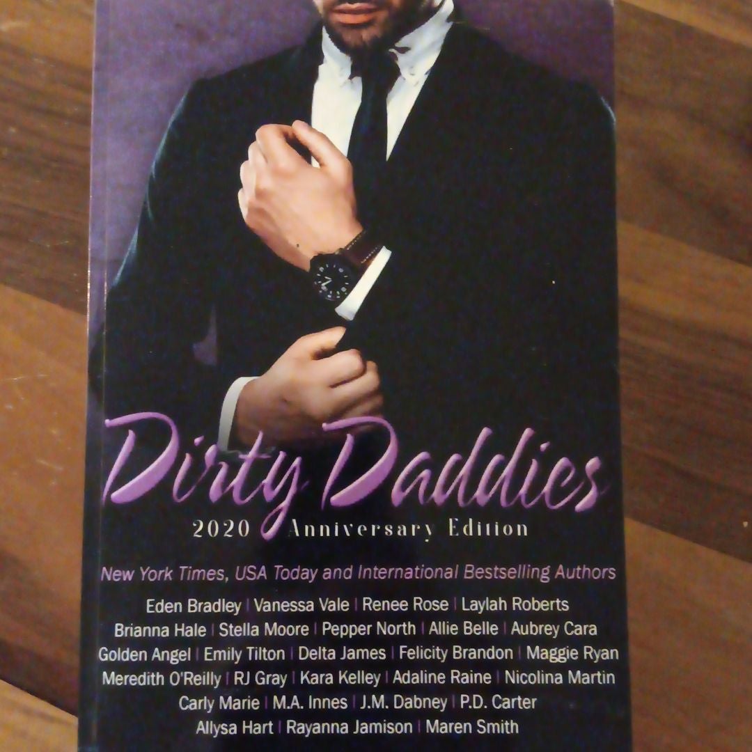 Dirty Daddies 2020 Anniversary Edition Anthology by Eden Bradley, Vanessa  Vale, Renee Rose, Laylah Roberts, Brianna Hale, Stella Moore, Pepper North,  Allie Belle, Aubrey Cara, Golden Angel, Emily Tilton, Delta James, Felicity