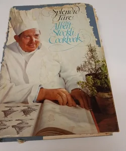 Splendid fare : The Albert  Stockli Cookbook 