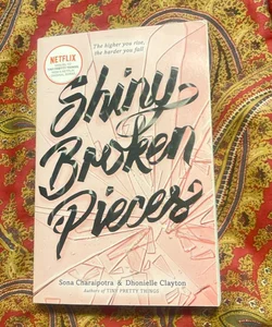 Shiny Broken Pieces: a Tiny Pretty Things Novel