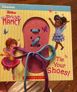 Fancy Nancy Tie Your Shoes!