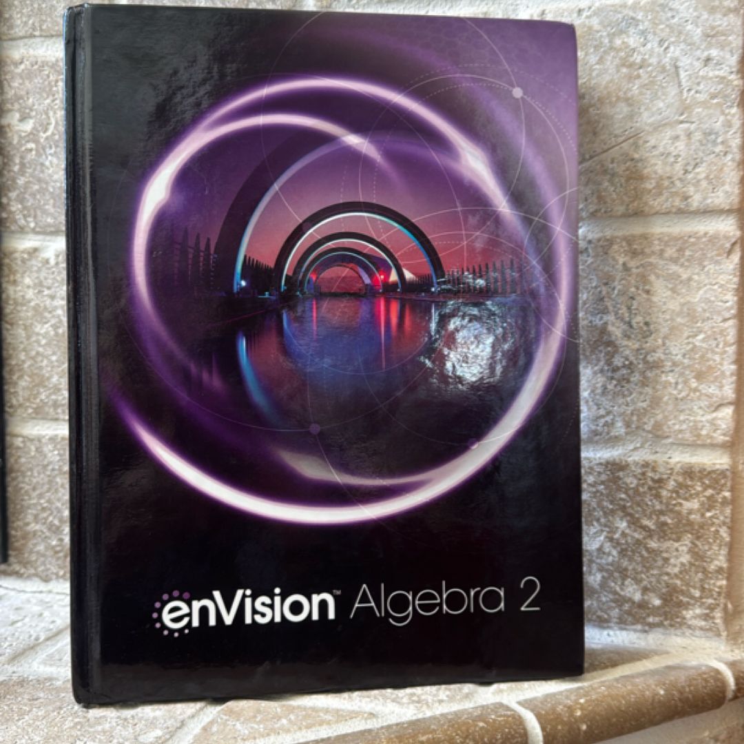 Envision Aga Common Core Student Edition Algebra 2 Grade 10/11 Copyright2018