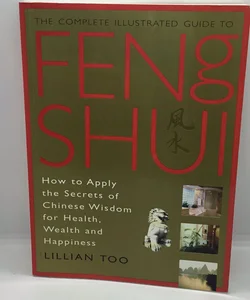 Feng Shui (Complete Illustrated Guide)