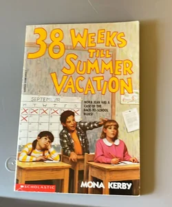 38 Weeks Till Summer Vacation 
