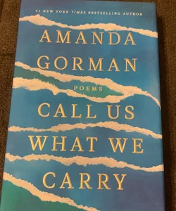 Call Us What We Carry (1st Edition)