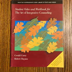 Student Video and Workbook for the Art of Integrative Counseling