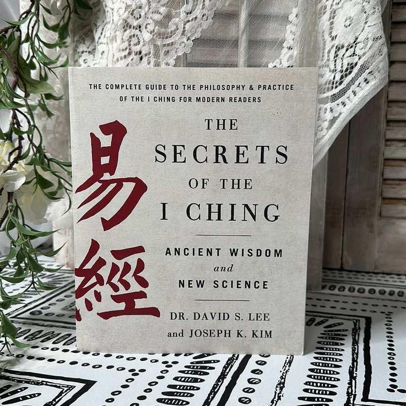 The Secrets of the I Ching: Ancient Wisdom and New Science by Joseph K ...