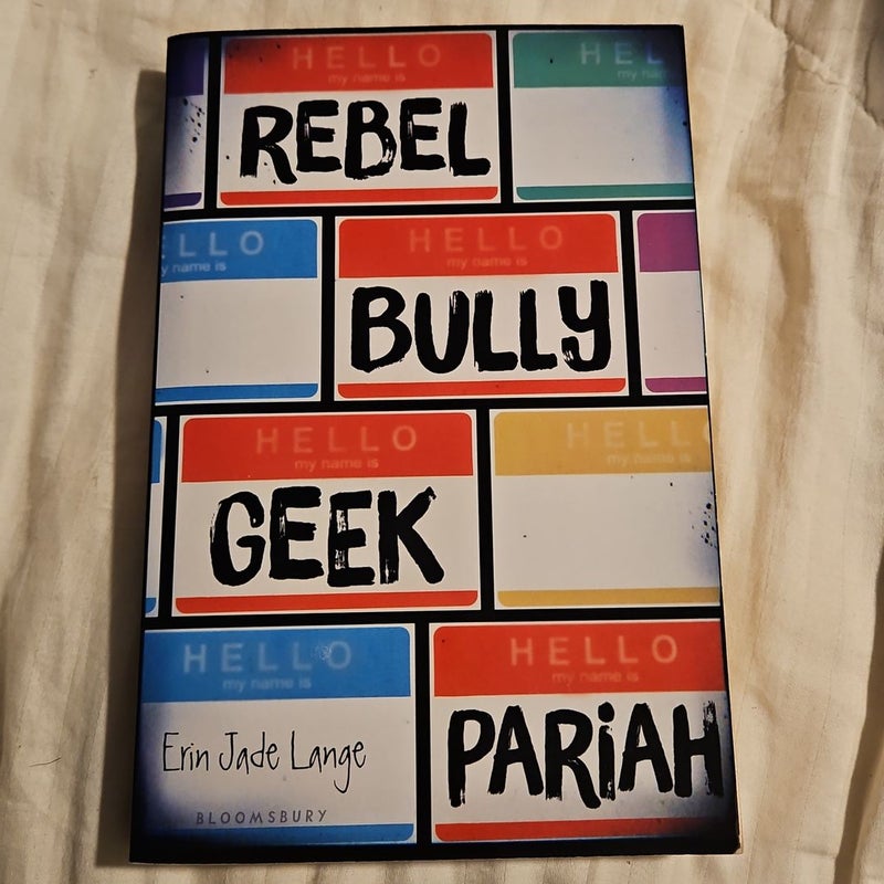 Rebel, Bully, Geek, Pariah