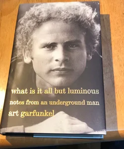 First edition* What Is It All but Luminous