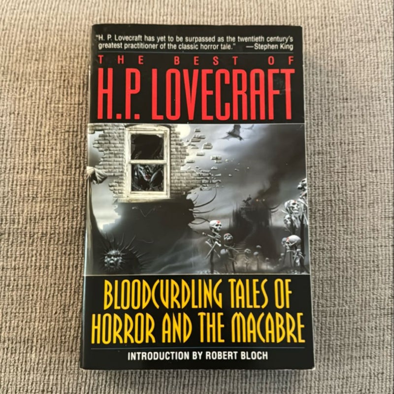 Bloodcurdling Tales of Horror and the Macabre: the Best of H. P. Lovecraft