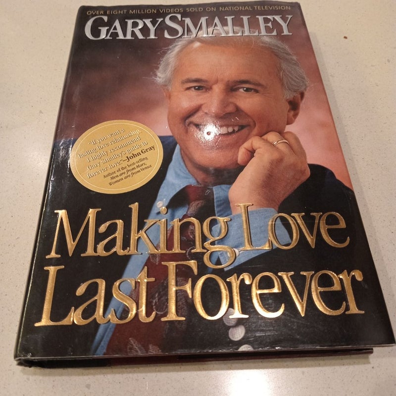 Making Love Last Forever (First Edition)