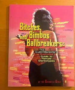 Bitches, Bimbos, and Ballbreakers