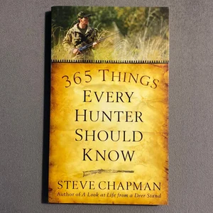 365 Things Every Hunter Should Know