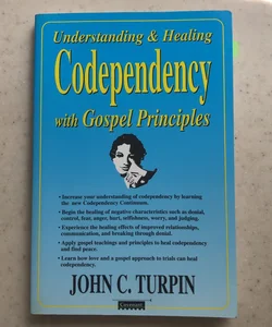 Understanding and Healing Codependency with Gospel Principles