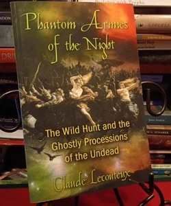 Phantom Armies of the Night:The wild hunt & Ghostly processions of the undead