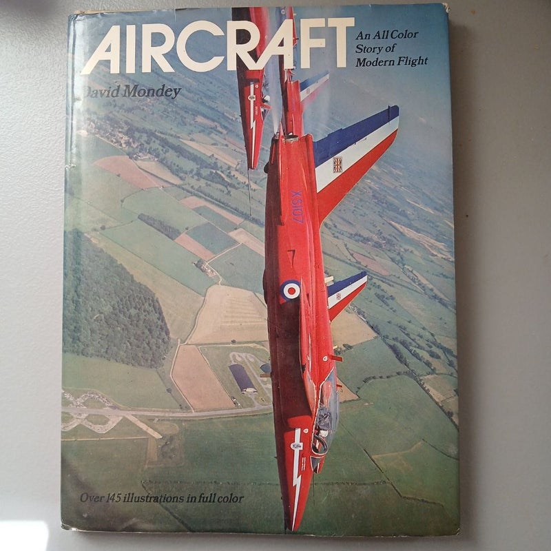 Aircraft, an All Colour Story of Modern Flight