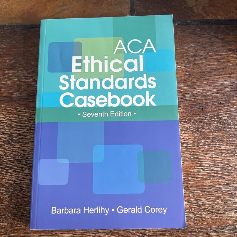 ACA Ethical Standards Casebook