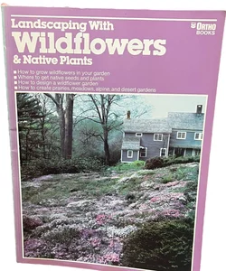 Landscaping with Wildflowers and Native Plants