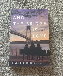 And the Bridge Is Love