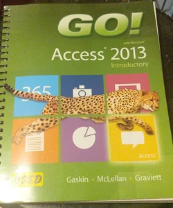 GO! with Microsoft Access 2013 Introductory