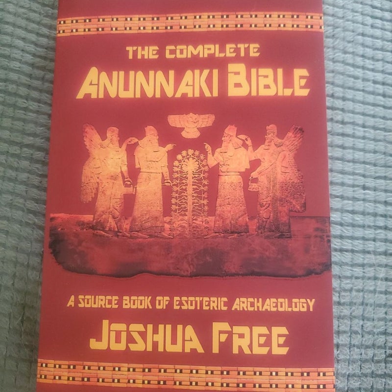 The Complete Anunnaki Bible