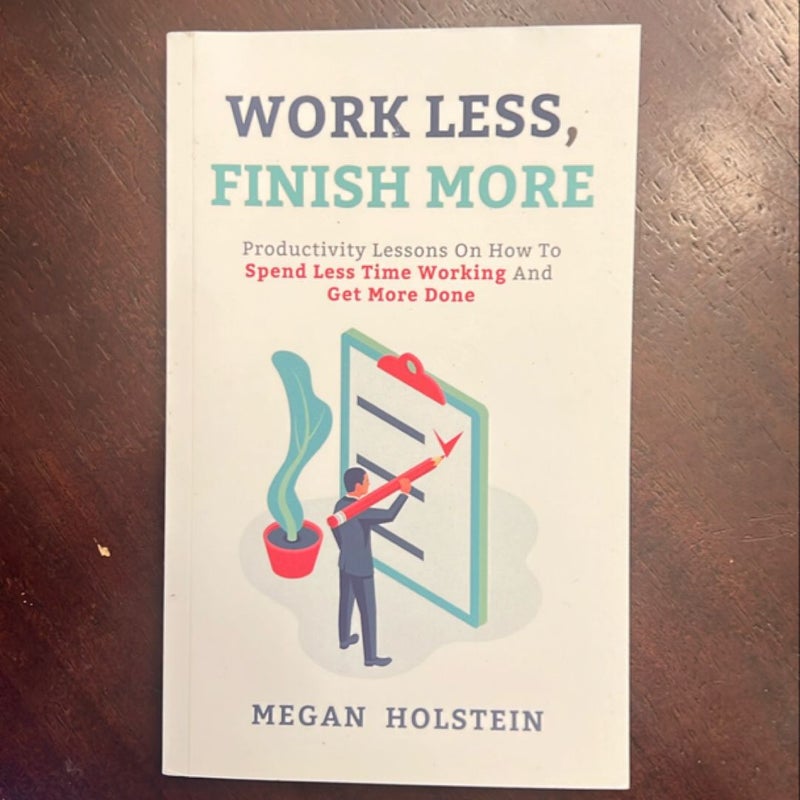 Work Less, Finish More