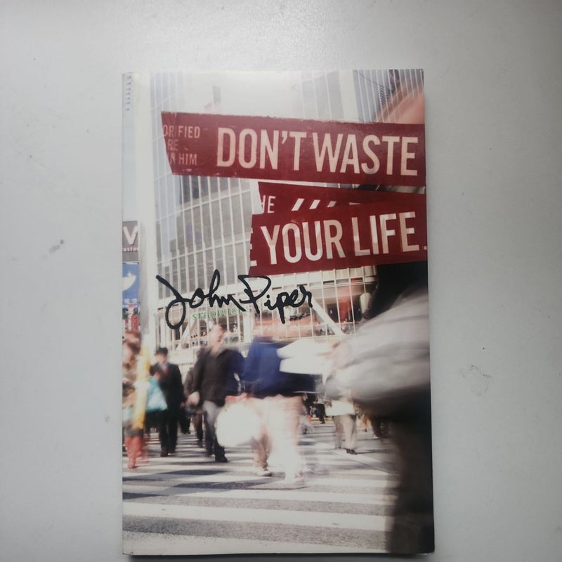 Don't Waste Your Life