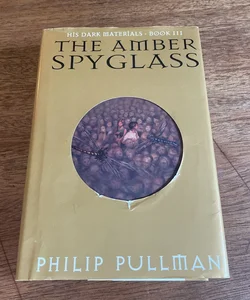 His Dark Materials: the Amber Spyglass *first edition, first printing