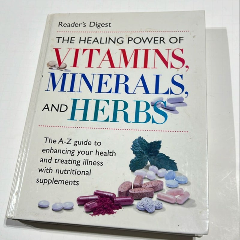 The Healing Power of Vitamins, Minerals and Herbs
