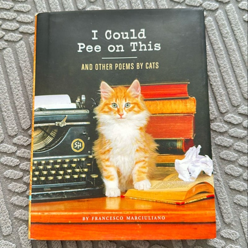 I Could Pee on This: and Other Poems by Cats (Gifts for Cat Lovers, Funny Cat Books for Cat Lovers)