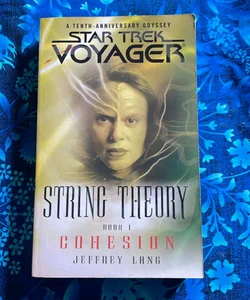 Star Trek Voyager: String Theory Book 1 - Cohesion