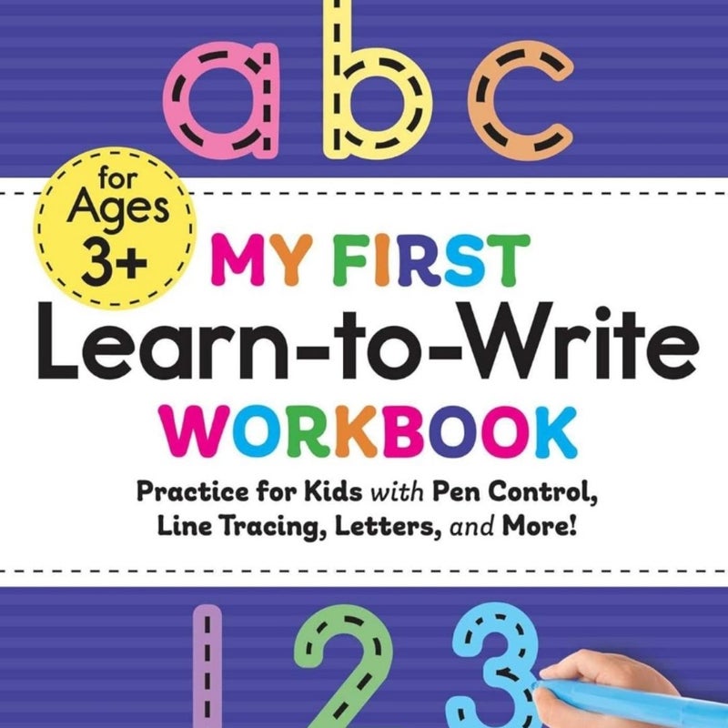 My First Learn-to-Write Workbook Practice for Kids with Pen Control, Line Tracing, Letters, and More!