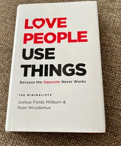 Exclusive Autographed Copy Love People, Use Things Hardcover Book 