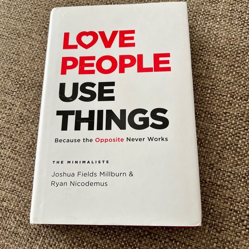 Exclusive Autographed Copy Love People, Use Things Hardcover Book 