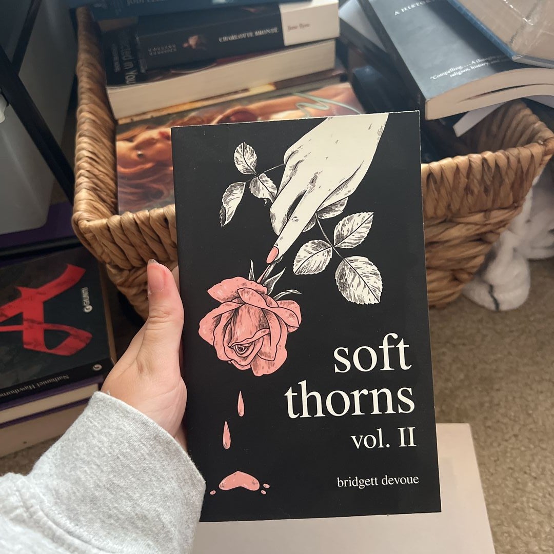 Soft Thorns Vol. II