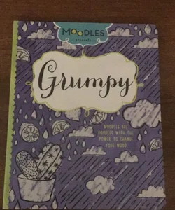 Moodles Presents Grumpy