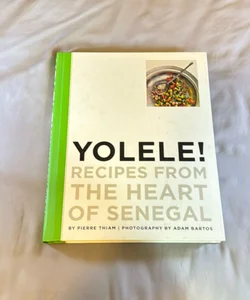 Yolele! Recipes from the Heart of Senegal