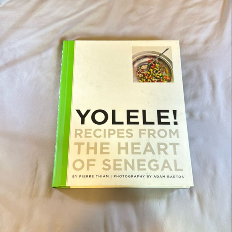 Yolele! Recipes from the Heart of Senegal