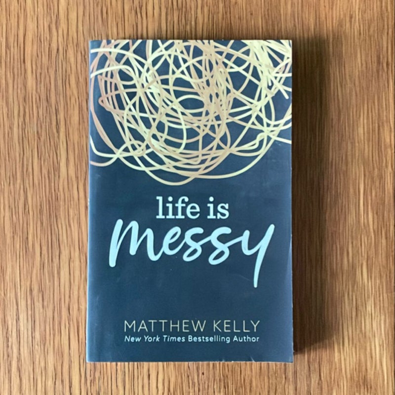 Life Is Messy