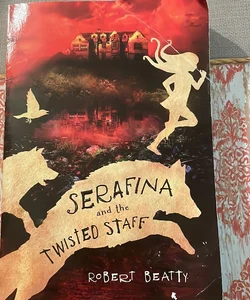Serafina and the twisted staff 
