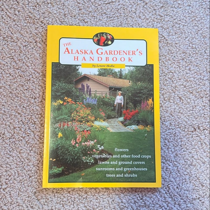 The Alaska Gardener’s Handbook