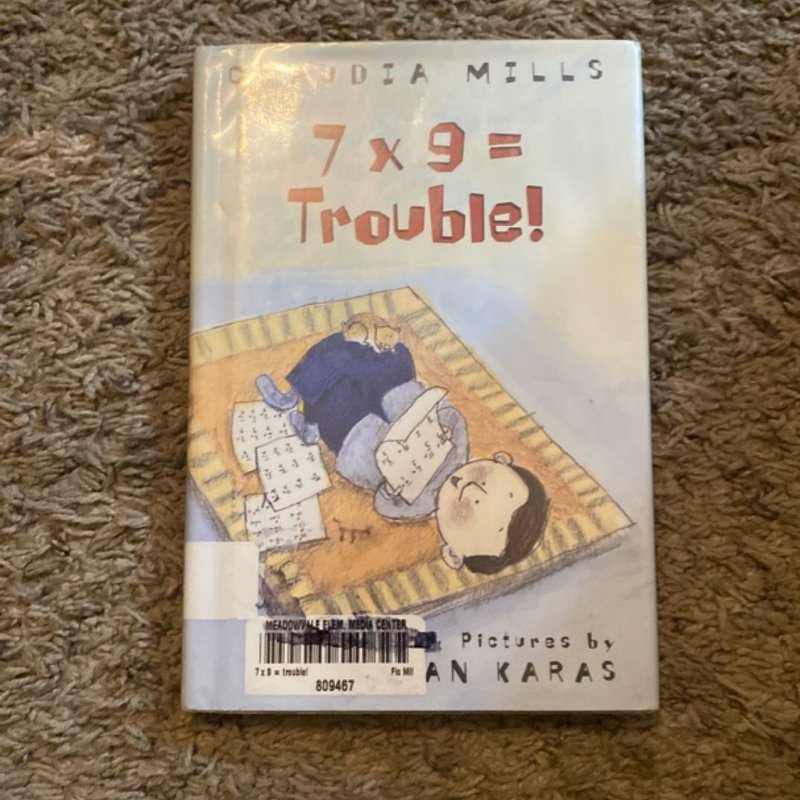 7 X 9 = Trouble!