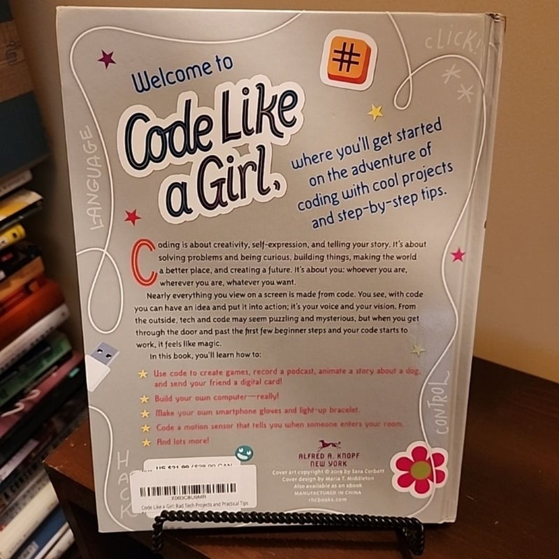 Code Like a Girl: Rad Tech Projects and Practical Tips