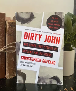 Dirty John and Other True Stories of Outlaws and Outsiders