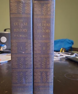 The Outline of History, vol.'s I & II
