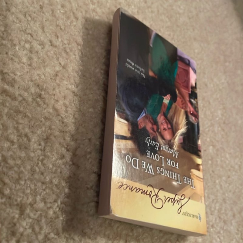 The Things We Do for Love