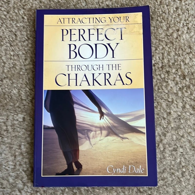 Attracting Your Perfect Body Through the Chakras