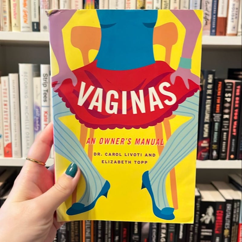 Vagina’s: An Owner’s Manual